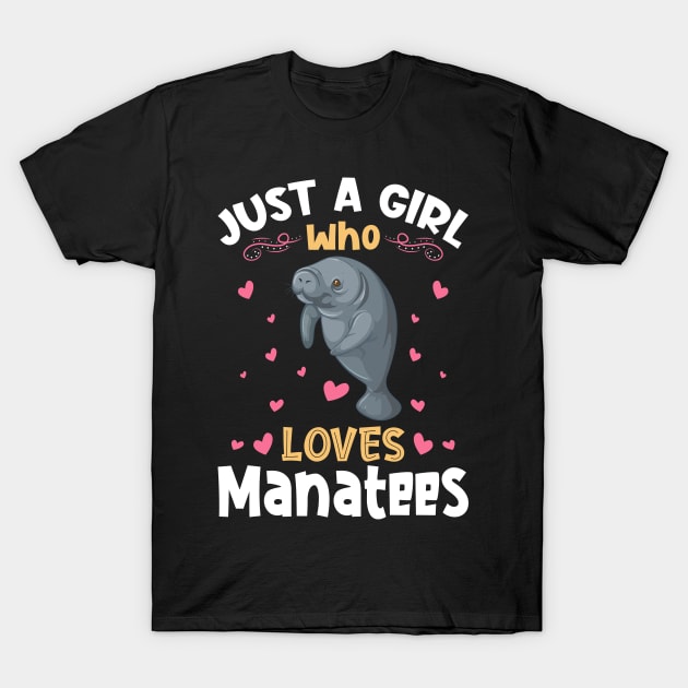 Just a Girl who Loves Manatees Gift T-Shirt by aneisha